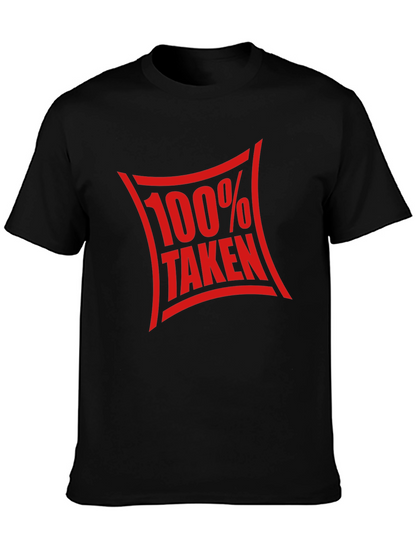 100% Taken Graphic Tee - Funny Relationship Shirt