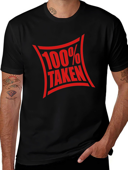 100% Taken Graphic Tee - Funny Relationship Shirt