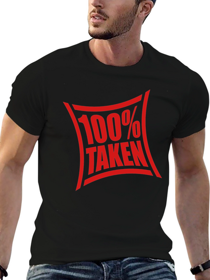 100% Taken Graphic Tee - Funny Relationship Shirt