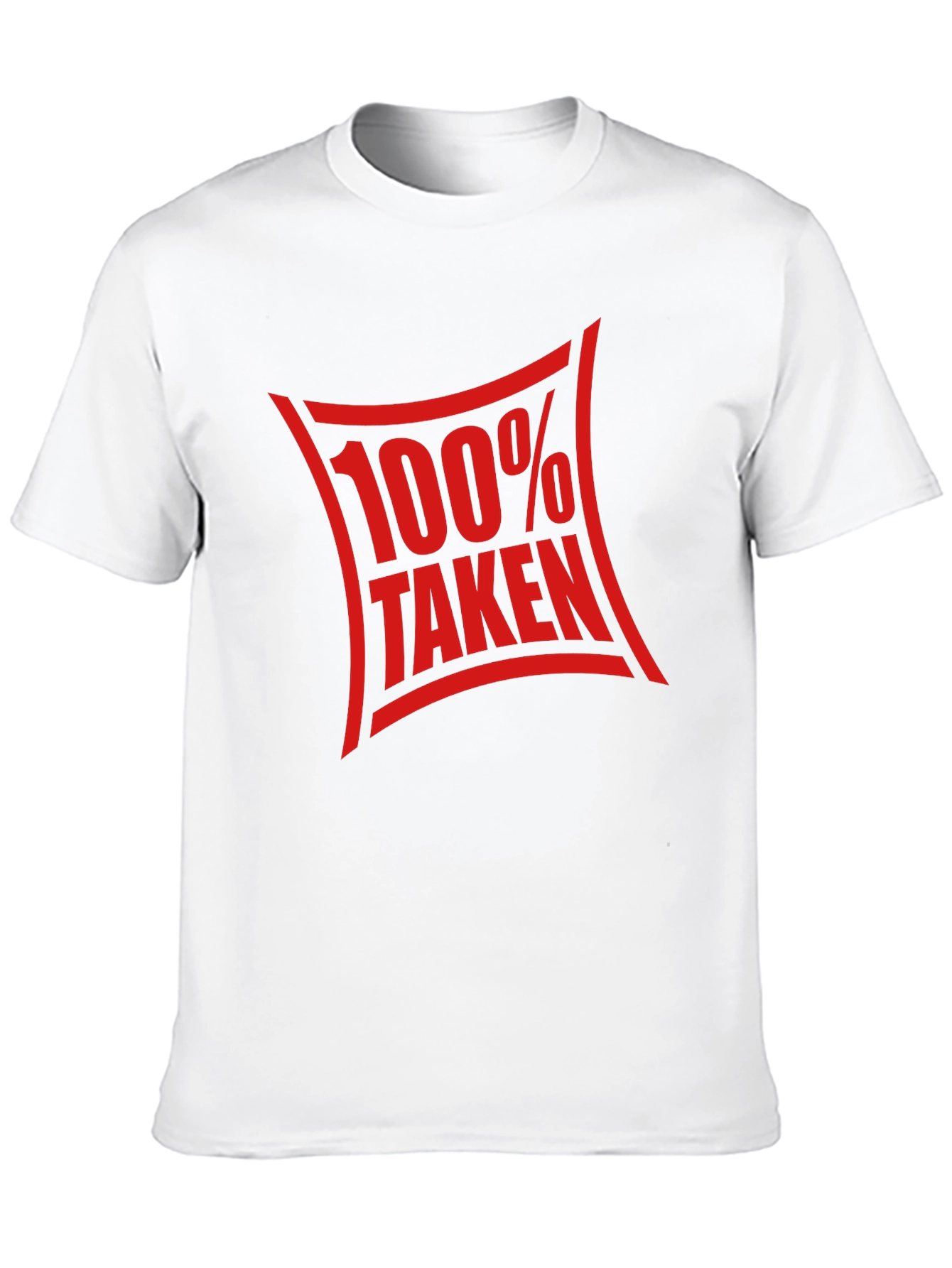 100% Taken Graphic Tee - Funny Relationship Shirt