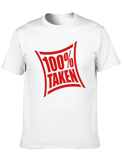 100% Taken Graphic Tee - Funny Relationship Shirt