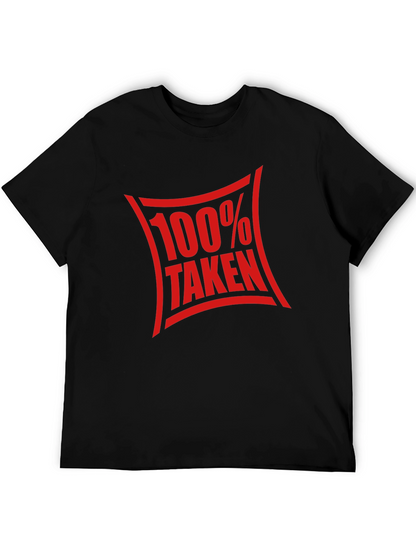 100% Taken Graphic Tee - Funny Relationship Shirt