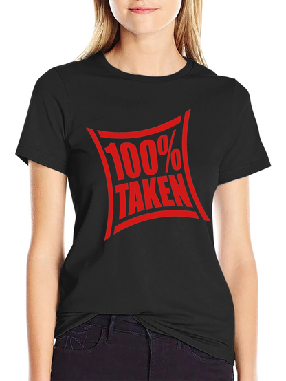 100% Taken Graphic Tee - Funny Relationship Shirt