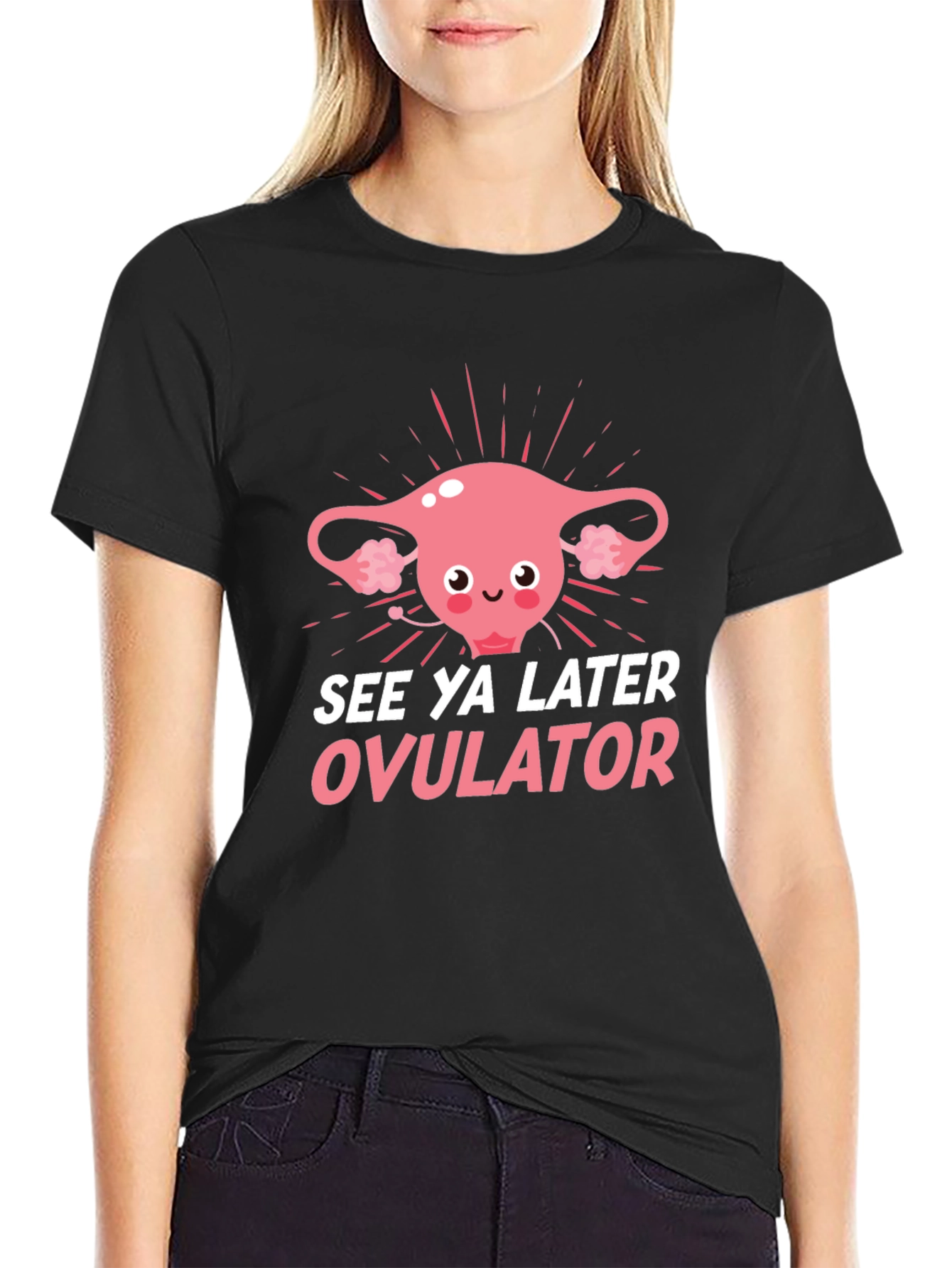 See Ya Later Ovulator Funny T-Shirt