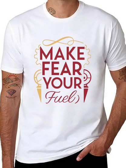 Make Fear Your Fuel T-Shirt - Motivational Graphic Tee