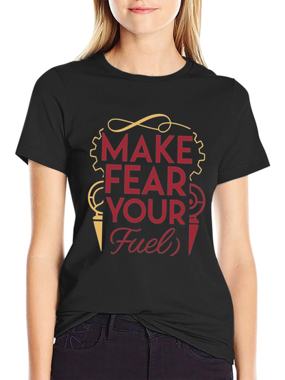 Make Fear Your Fuel T-Shirt - Motivational Graphic Tee