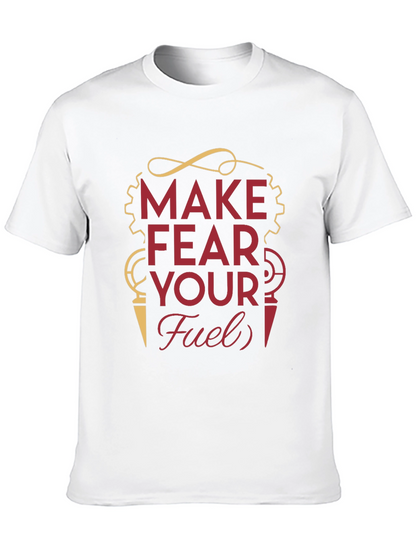 Make Fear Your Fuel T-Shirt - Motivational Graphic Tee