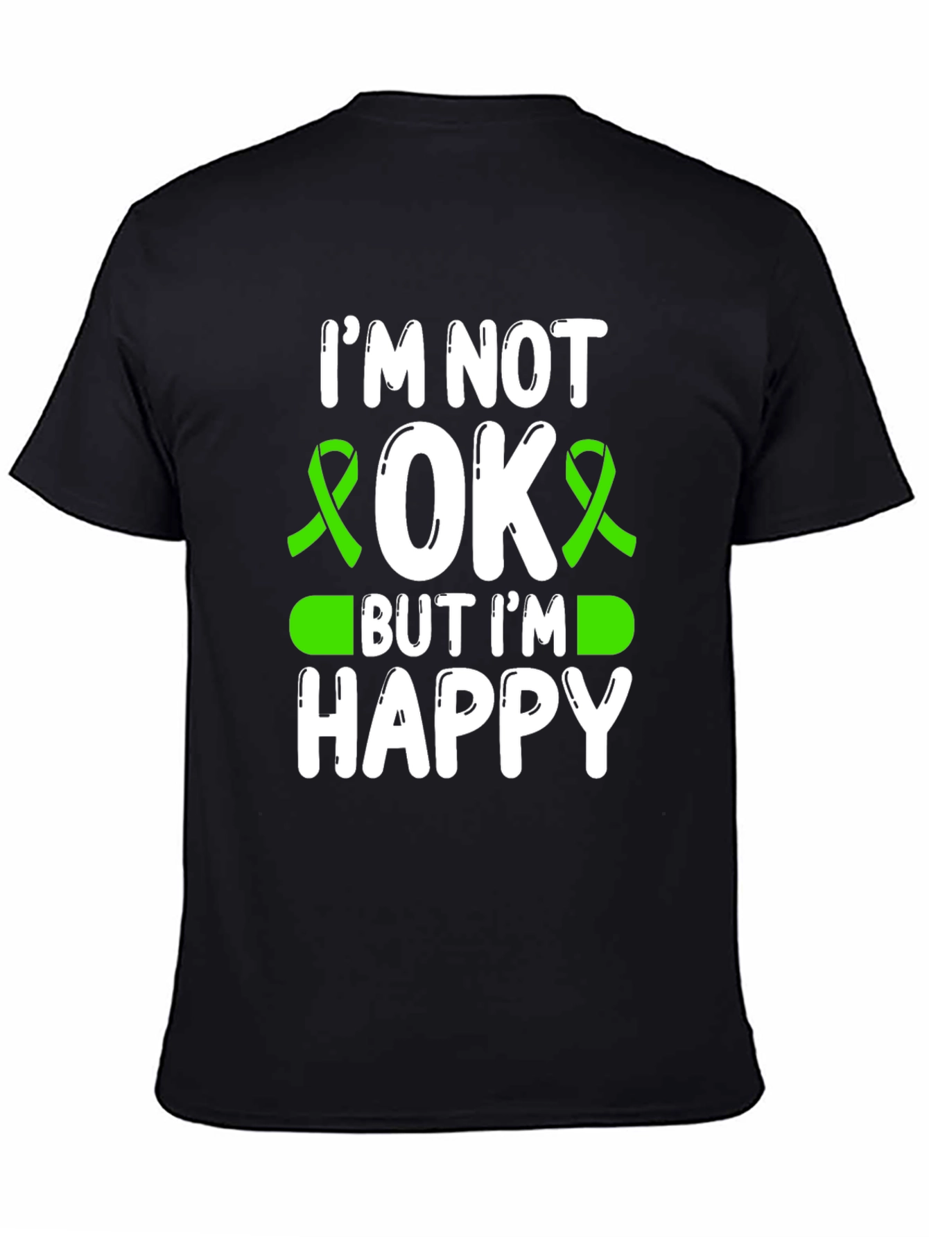 Im Not OK But Im Happy Graphic Tee