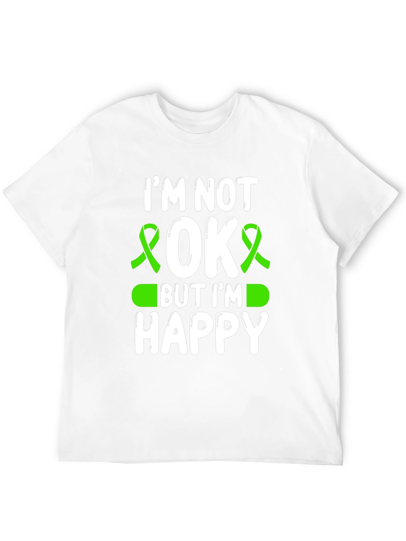 Im Not OK But Im Happy Graphic Tee