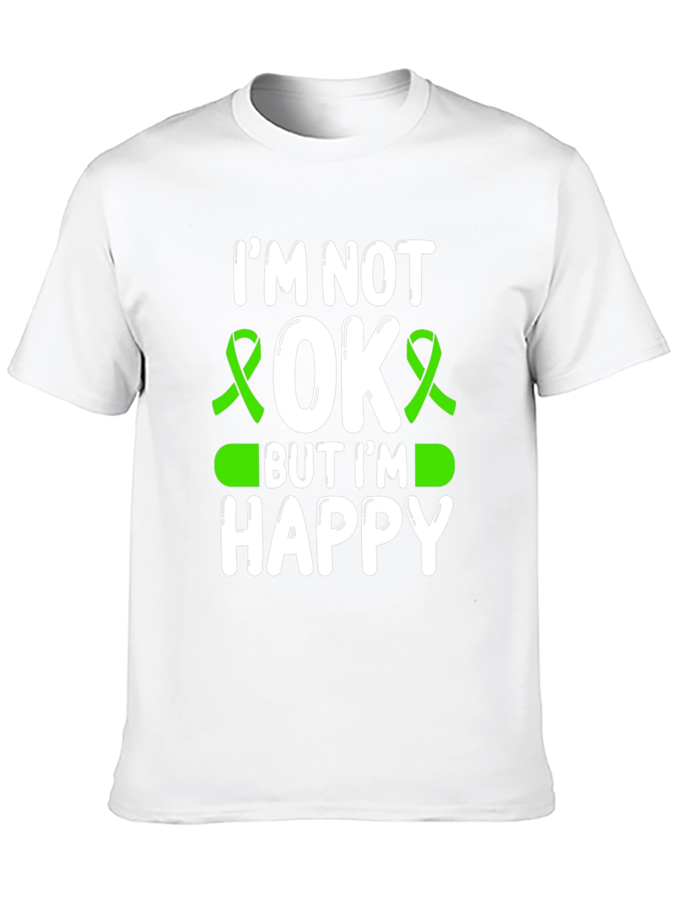 Im Not OK But Im Happy Graphic Tee