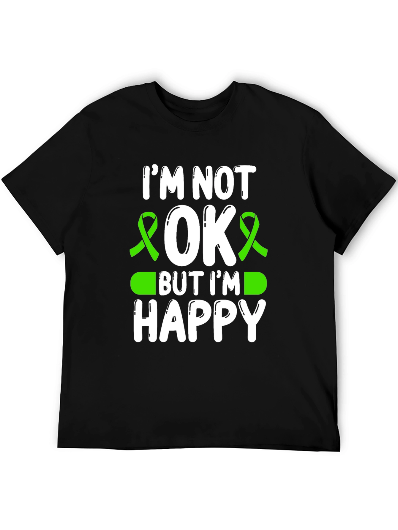 Im Not OK But Im Happy Graphic Tee