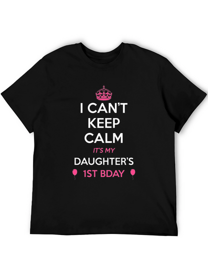 Daughters 1st Birthday T-Shirt - I Cant Keep Calm!