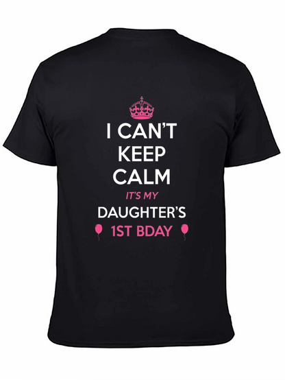 Daughters 1st Birthday T-Shirt - I Cant Keep Calm!