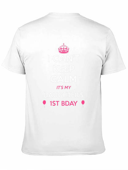 Daughters 1st Birthday T-Shirt - I Cant Keep Calm!