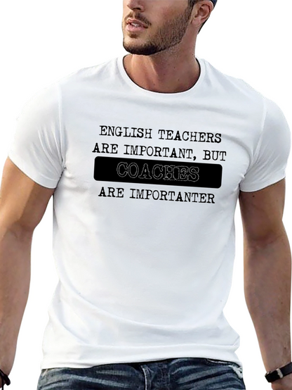Coaches are Importanter Funny Graphic Tee