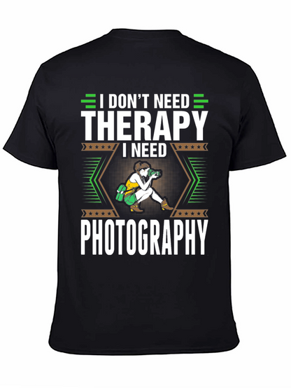 I Dont Need Therapy I Need Photography T-Shirt