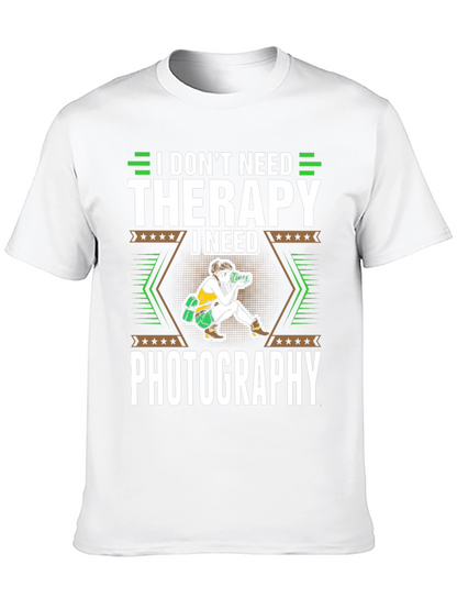 I Dont Need Therapy I Need Photography T-Shirt