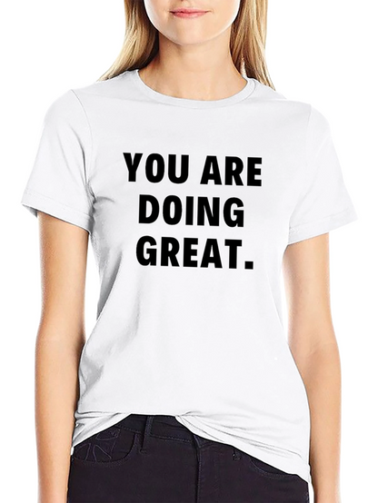 You Are Doing Great Black T-Shirt