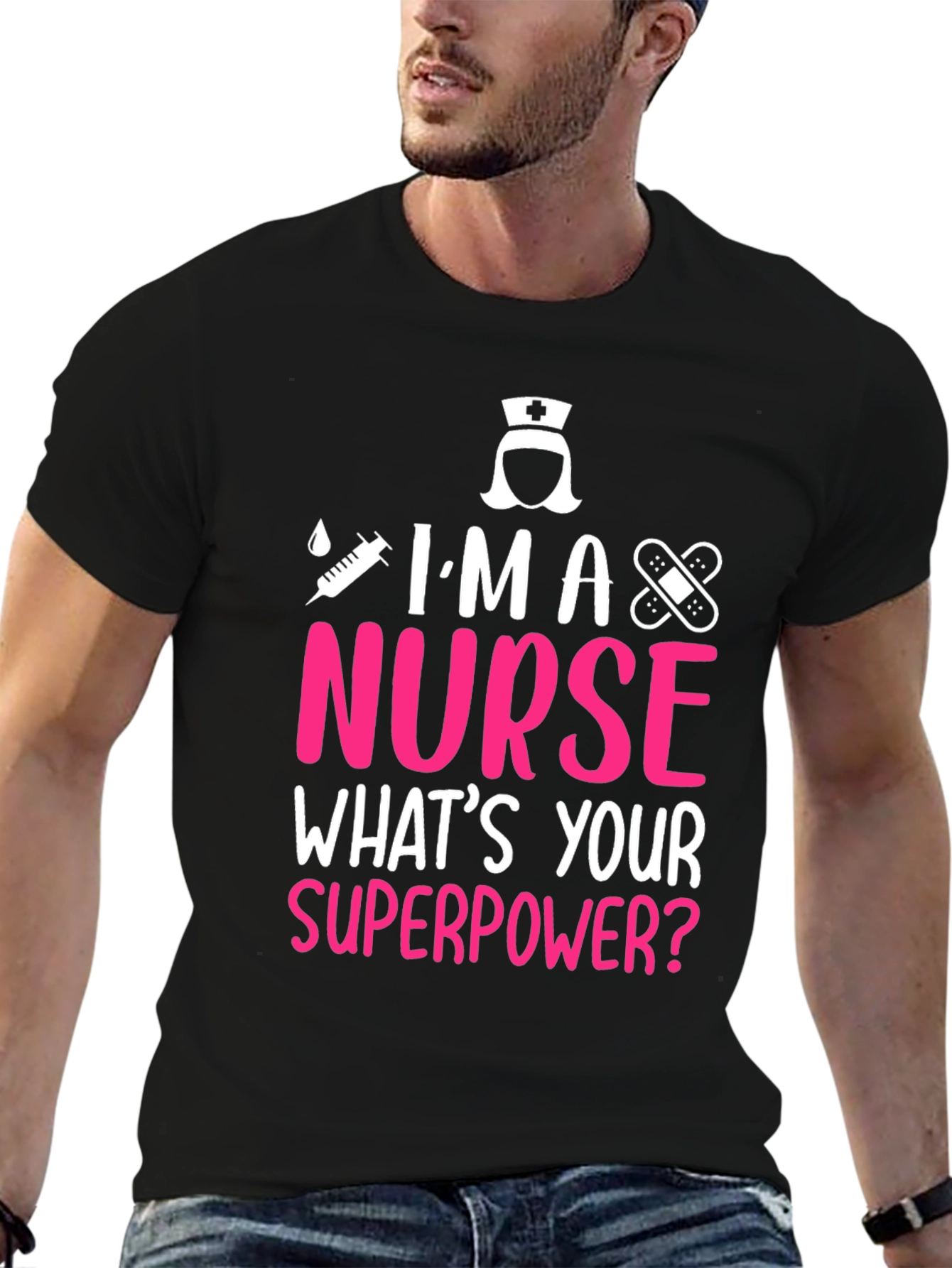 Im A Nurse Whats Your Superpower T-Shirt