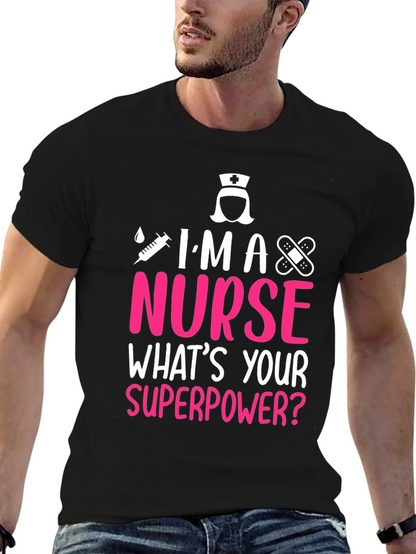 Im A Nurse Whats Your Superpower T-Shirt