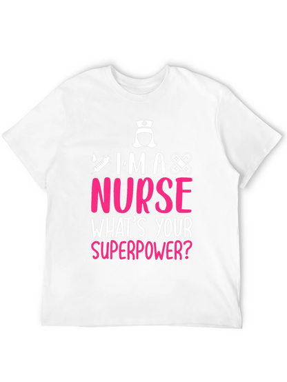 Im A Nurse Whats Your Superpower T-Shirt