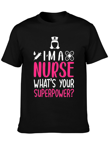 Im A Nurse Whats Your Superpower T-Shirt