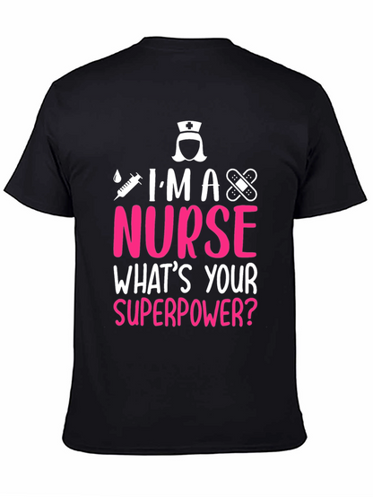 Im A Nurse Whats Your Superpower T-Shirt