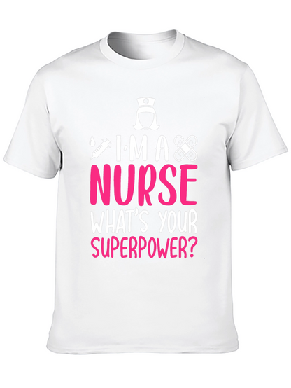 Im A Nurse Whats Your Superpower T-Shirt