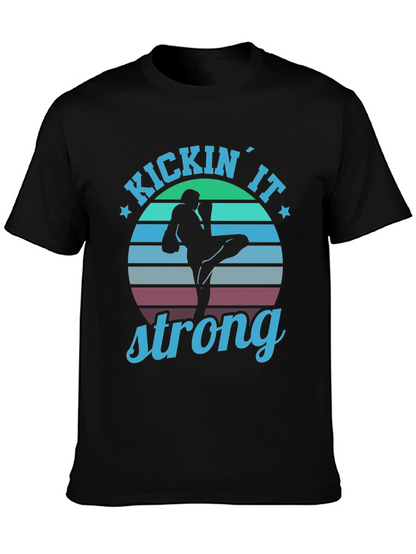 Kickin It Strong T-Shirt