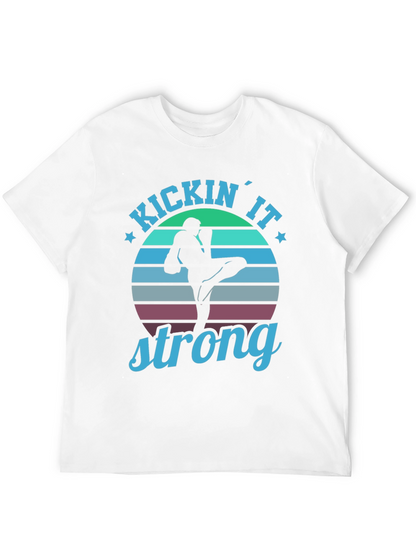 Kickin It Strong T-Shirt