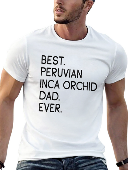 Best Peruvian Inca Orchid Dad Ever T-Shirt