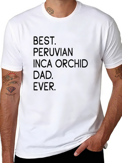 Best Peruvian Inca Orchid Dad Ever T-Shirt