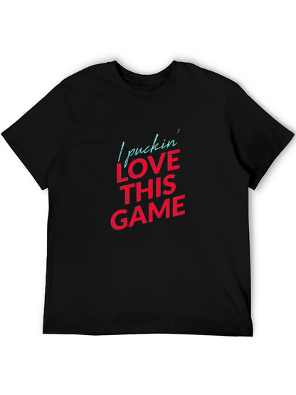 Hockey Fan T-Shirt - I Pucking Love This Game