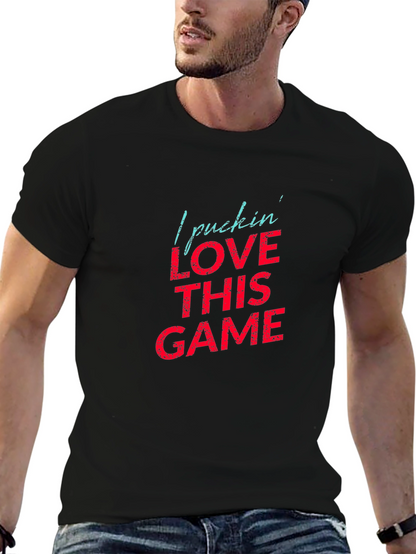 Hockey Fan T-Shirt - I Pucking Love This Game