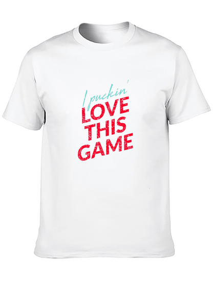 Hockey Fan T-Shirt - I Pucking Love This Game