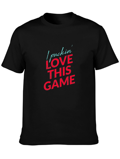 Hockey Fan T-Shirt - I Pucking Love This Game