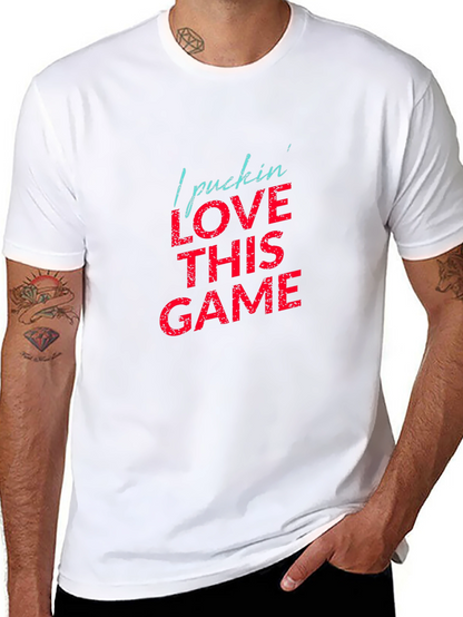 Hockey Fan T-Shirt - I Pucking Love This Game