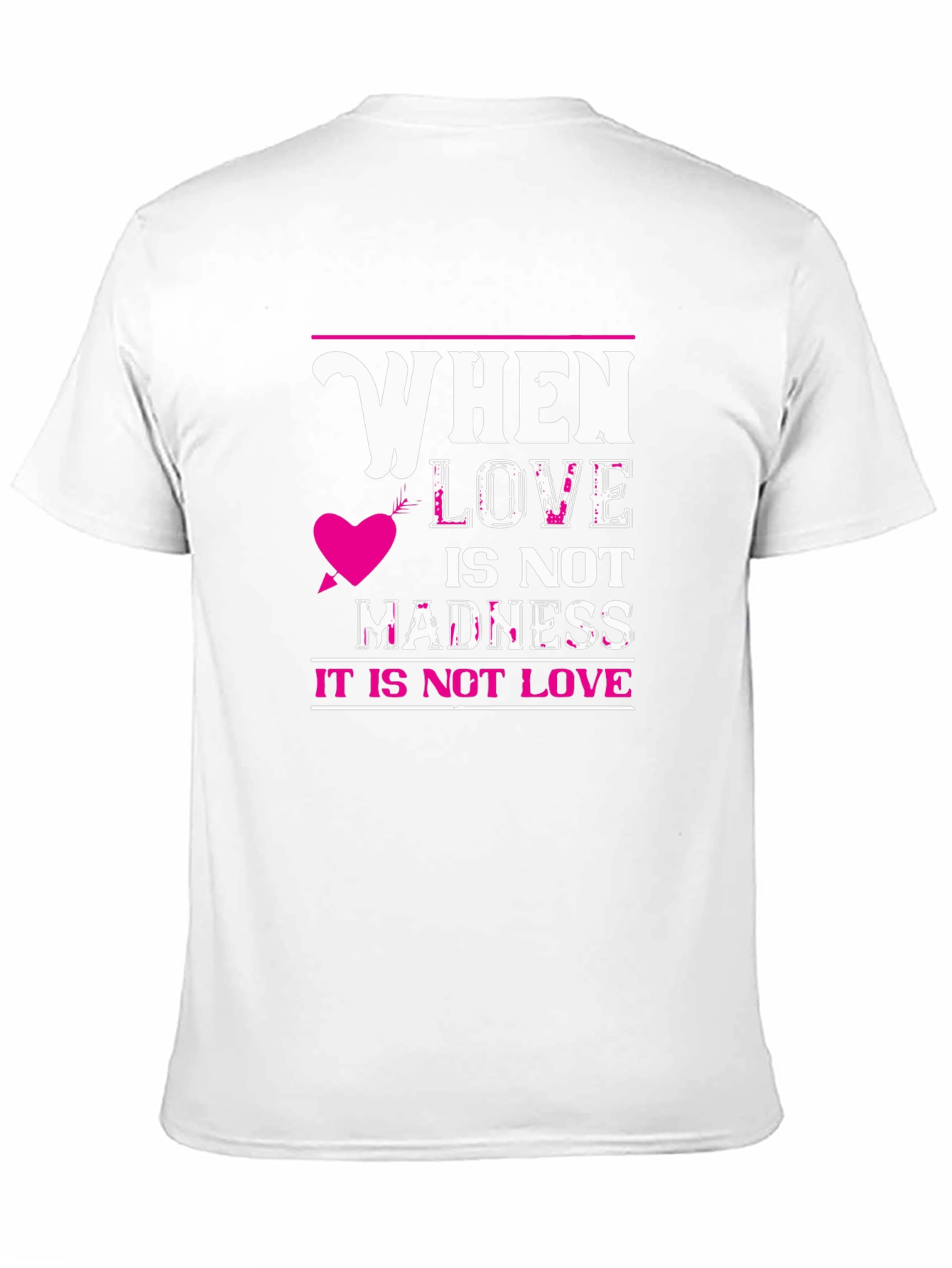 When Love Is Not Madness T-Shirt