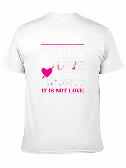 When Love Is Not Madness T-Shirt