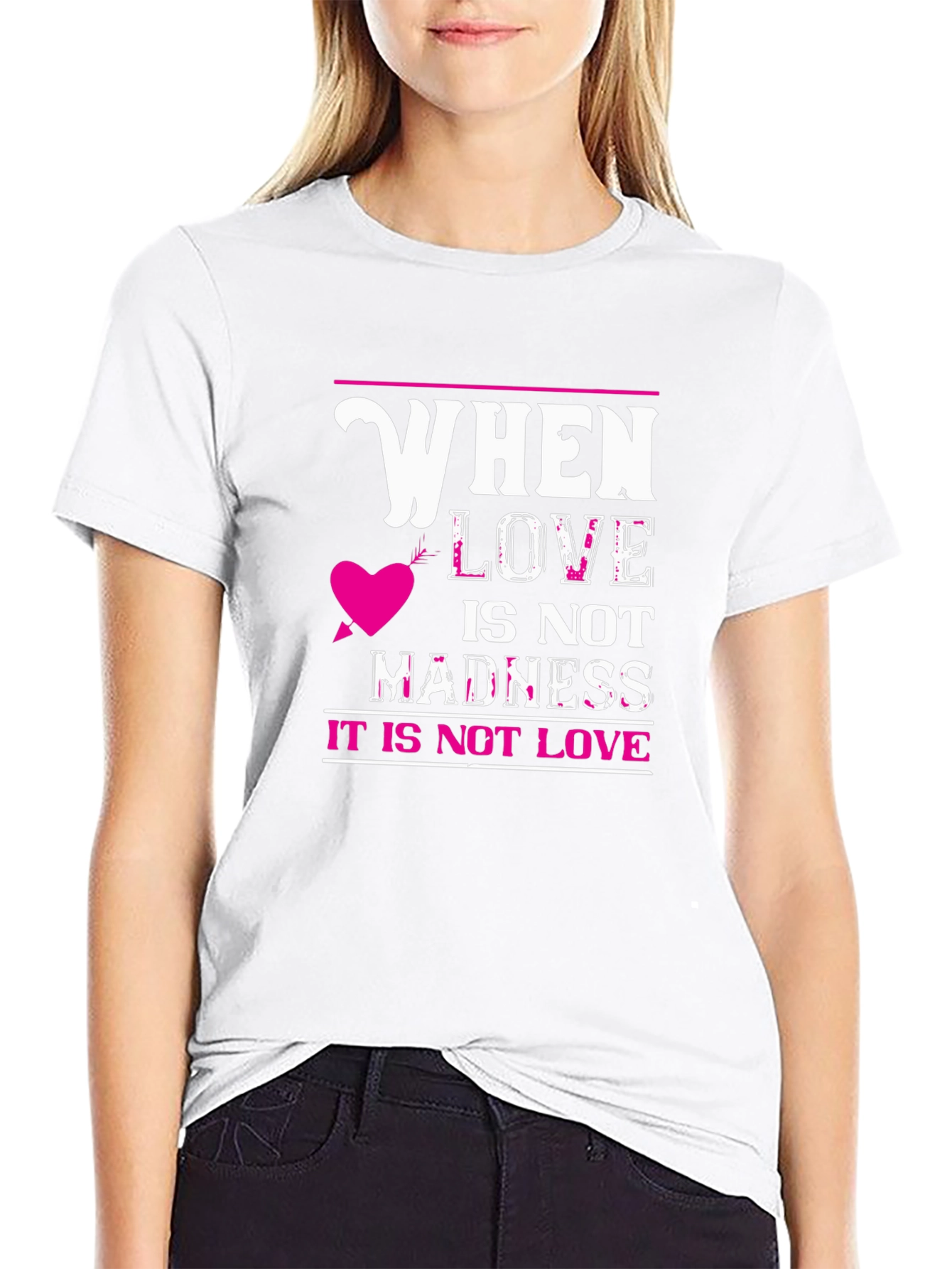 When Love Is Not Madness T-Shirt