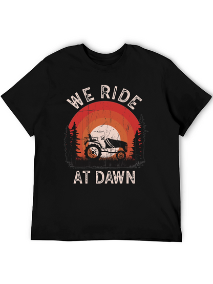 We Ride At Dawn Tractor T-Shirt