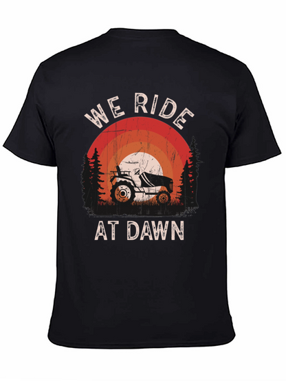 We Ride At Dawn Tractor T-Shirt