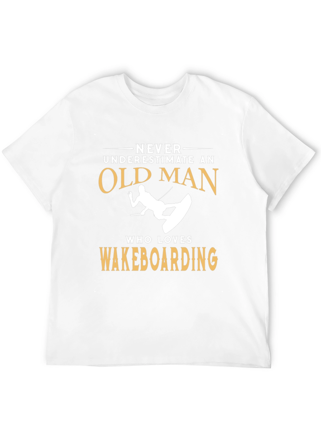 Never Underestimate Old Man Wakeboarding T-Shirt