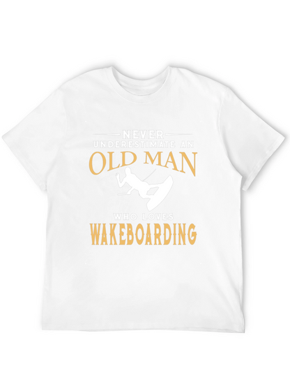 Never Underestimate Old Man Wakeboarding T-Shirt