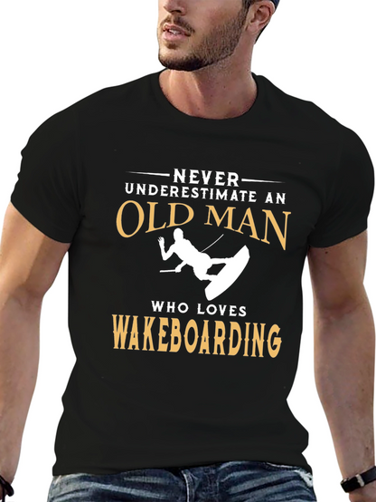 Never Underestimate Old Man Wakeboarding T-Shirt
