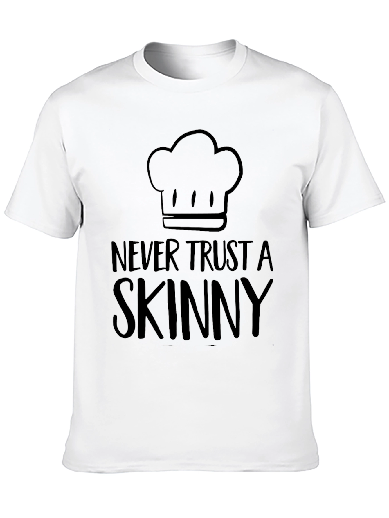 Funny Chef T-Shirt - Never Trust a Skinny Chef