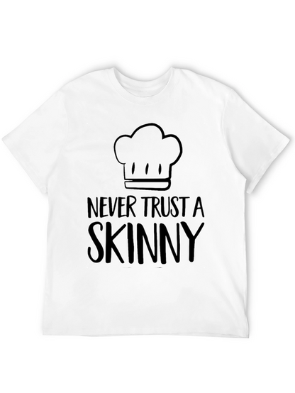 Funny Chef T-Shirt - Never Trust a Skinny Chef