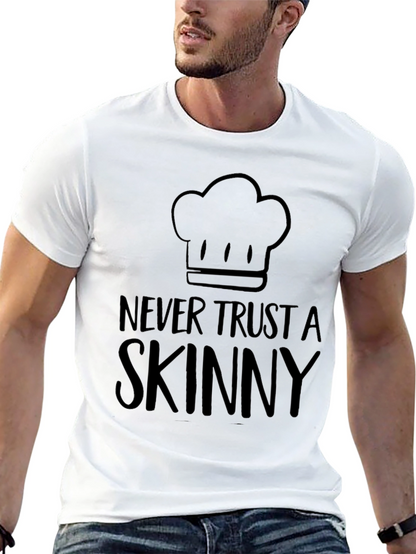 Funny Chef T-Shirt - Never Trust a Skinny Chef