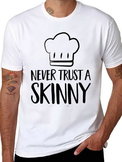 Funny Chef T-Shirt - Never Trust a Skinny Chef