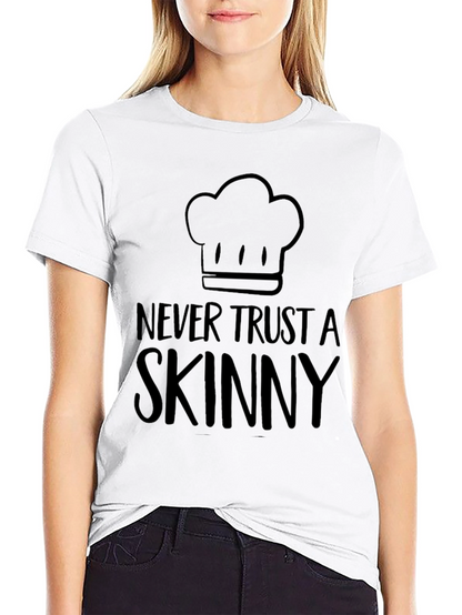 Funny Chef T-Shirt - Never Trust a Skinny Chef